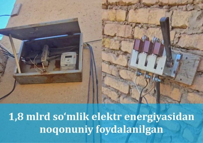 Samarqand viloyatida 1,8 mlrd so‘mlik elektr energiyasidan noqonuniy foydalanish holati aniqlandi