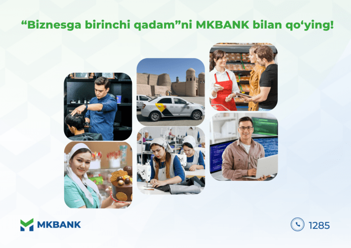 “Biznesga birinchi qadam”ni MKBANK bilan qo‘ying!