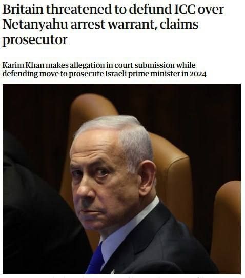 The Guardian: Buyuk Britaniya Netanyahuni hibsga olishga order chiqarilgani sababli Xalqaro jinoiy sudni moliyalashtirishni to‘xtatish bilan tahdid qilgan