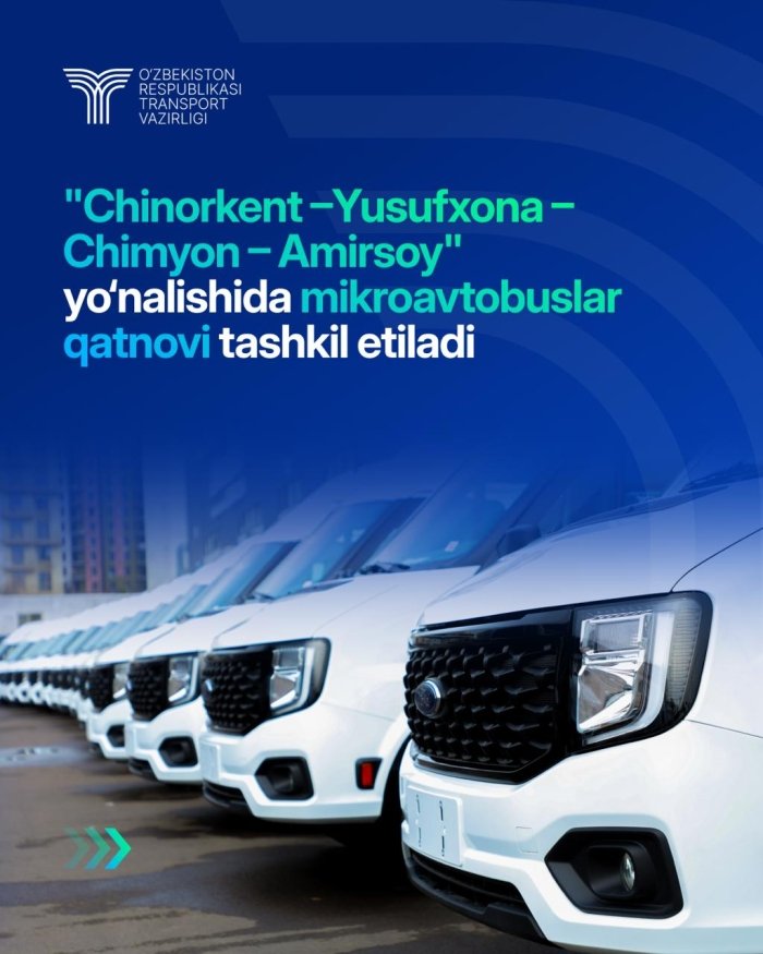 "Chinorkent –Yusufxona – Chimyon – Amirsoy" yo‘nalishida mikroavtobuslar qatnovi tashkil etiladi