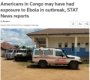 AQSh Ebola bezgagi tufayli Kongo va Ugandadan amerikaliklarni evakuasiya qilmoqda