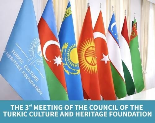Turk madaniyati va merosi fondi Kengashining III yig‘ilishi o‘tkaziladi